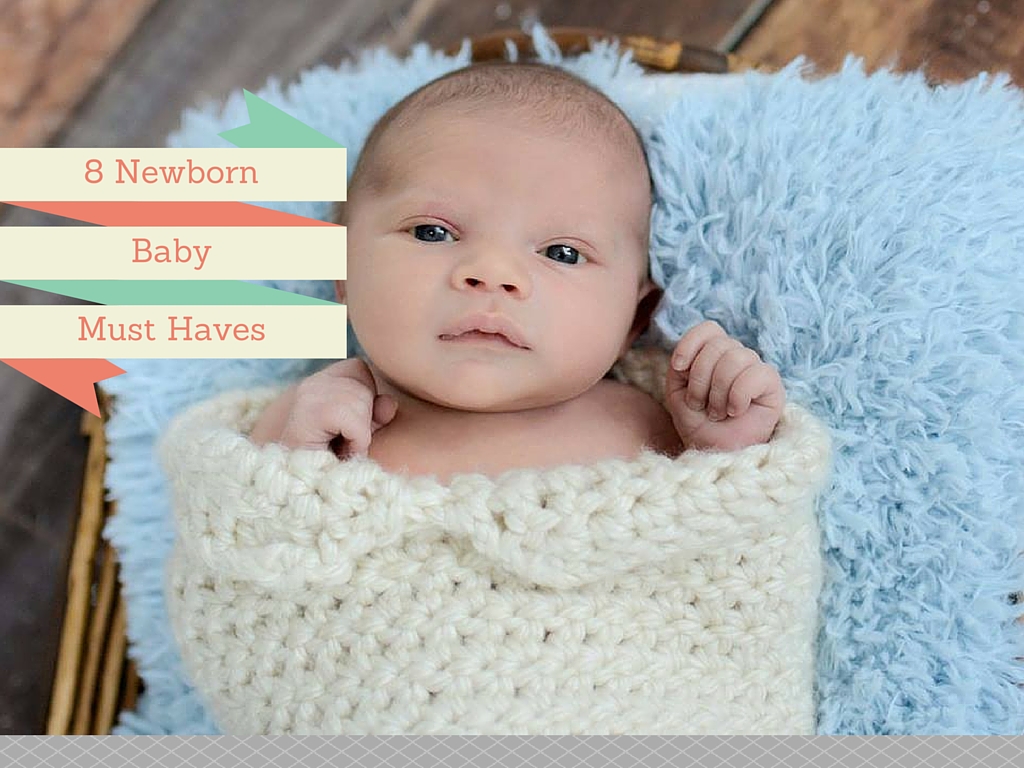 8 Newborn Baby Must Haves