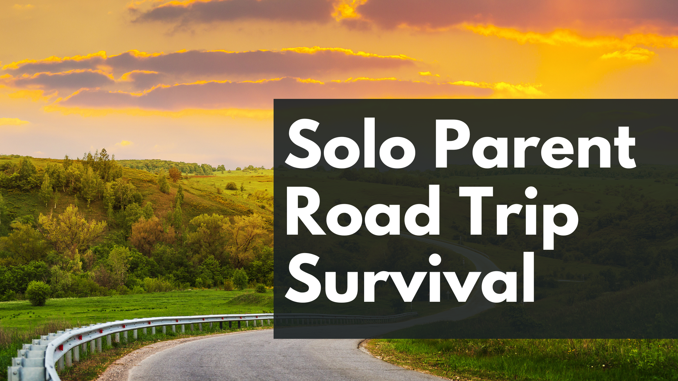 Solo Parent Road Trip Survival