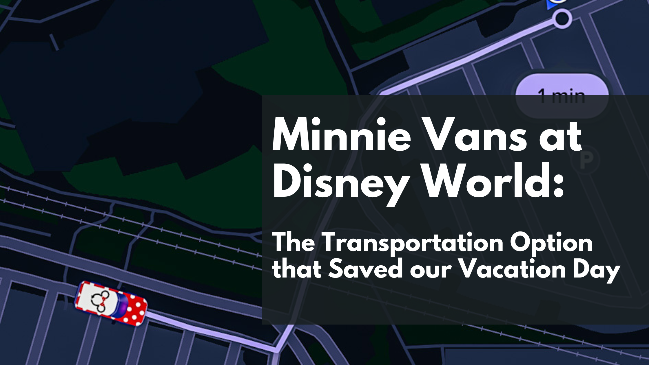 Minnie Vans at Walt Disney World Resort: The Disney Transportation Option That Saved Our Vacation Day