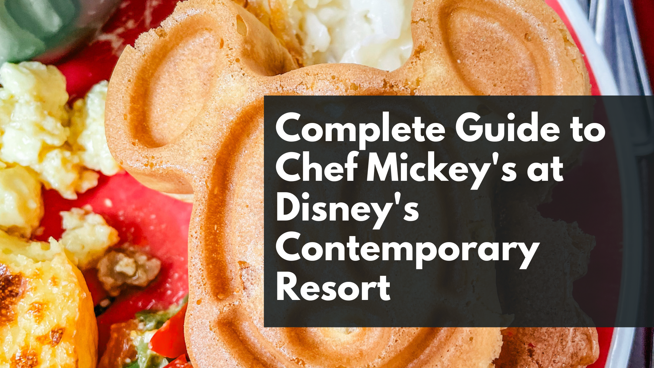 Complete Guide to Chef Mickey’s at Disney’s Contemporary Resort